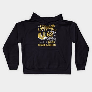 Stepping Into My 62nd Birthday With God's Grace & Mercy Bday Kids Hoodie